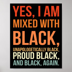 I Am Mixed With Black - Proud Black History Month  Poster