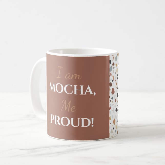 "I am Mocha, Me Proud!" Editable name Coffee Mug (Front Left)