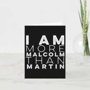 I Am More Malcolm Than Martin Resist Vintage . Card