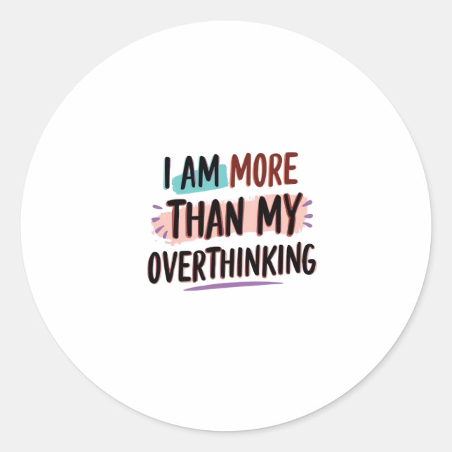 I Am More Than My Overthinking Classic Round Sticker (Front)