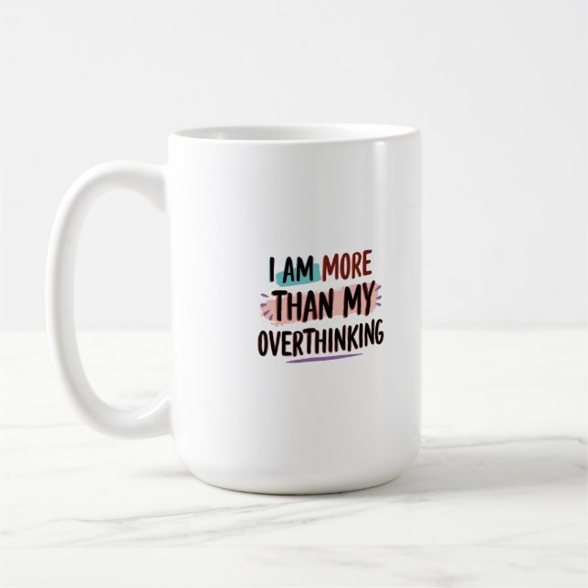 I Am More Than My Overthinking Coffee Mug (Left)