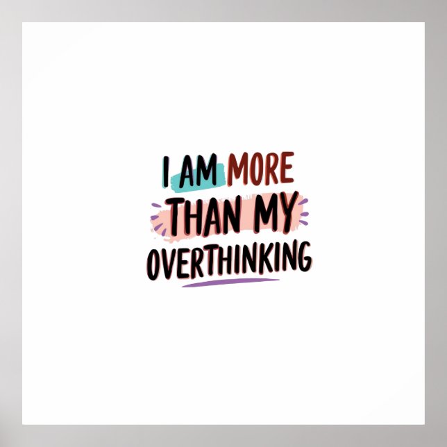 I Am More Than My Overthinking Poster (Front)