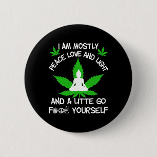 I Am Mostly Peace Love And Light Weed Leaf Cbd Gif 6 Cm Round Badge