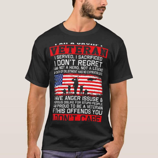 I Am Mpy Veteran I Served I Sacrificed I Don't Reg T-Shirt (Front)