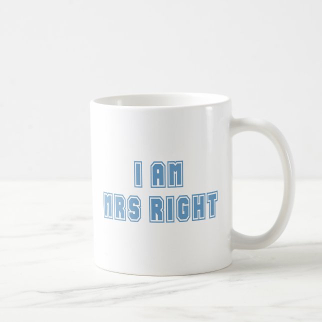 I am Mrs Right Coffee Mug (Right)