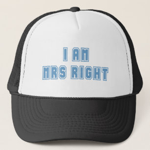 I am Mrs Right Trucker Hat