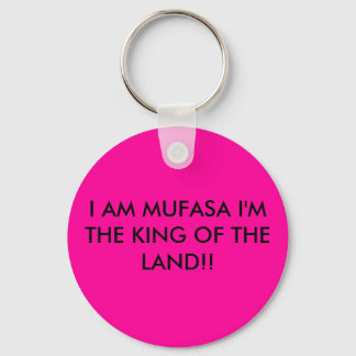 I AM MUFASA I'M THE KING OF THE LAND!! KEY RING