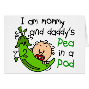 I Am Mummy & Daddy's Pea In A Pod 1