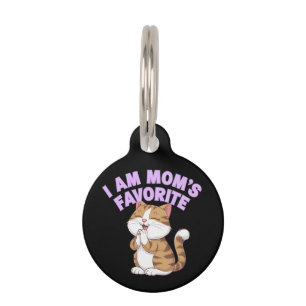I Am Mum's Favourite: Funny Gift Idea Pet Tag