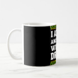 I Am My Ancestors Wildest Dream American Black His Coffee Mug