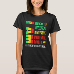 I Am My Ancestors Wildest Dream Black History Mont T-Shirt
