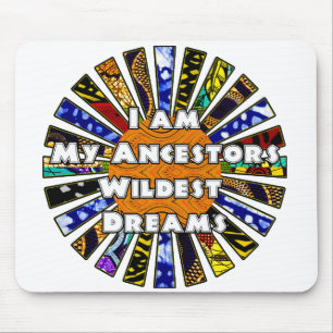 I Am My Ancestors Wildest Dreams African Fabric Co Mouse Mat