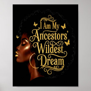 I Am My Ancestors Wildest Dreams Black Woman Afro Poster