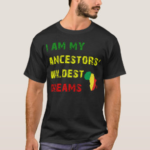 i am my ancestors wildness dreams T-Shirt