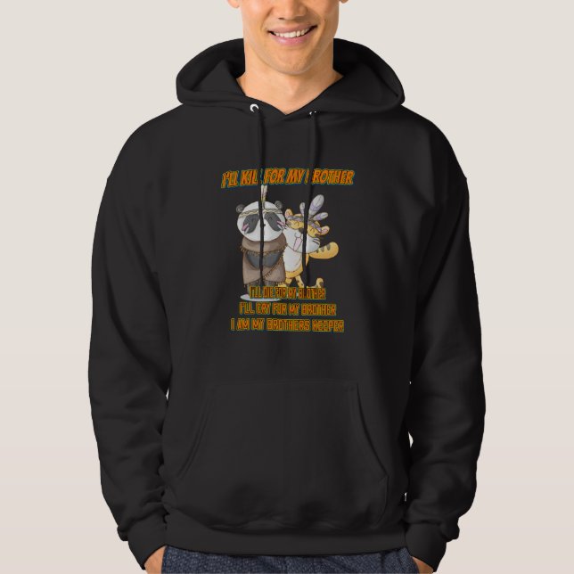 I Am My Brother s Keeper Saying Sarcastic Hoodie (Front)