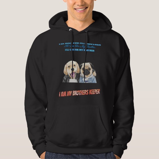 I Am My Brother's Keeper  Sarcastic Hoodie (Front)