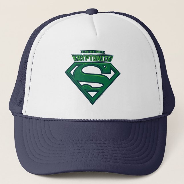 I Am My Dad's Kryptonite Trucker Hat (Front)