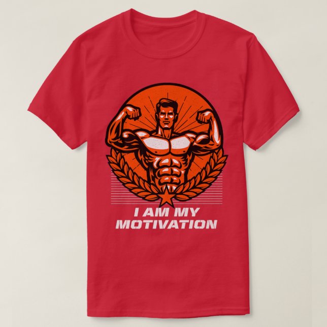 I Am My Motivation Workout Motivational Quote Gym  T-Shirt (Design Front)