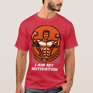 I Am My Motivation Workout Motivational Quote Gym  T-Shirt