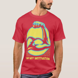 I Am My Motivation Workout Motivational Quote Gym  T-Shirt