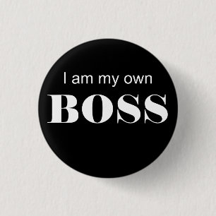 I am my own Boss! 3 Cm Round Badge