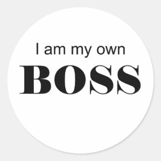 I am my own Boss! Classic Round Sticker
