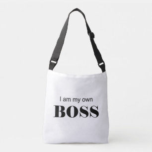 I am my own Boss! Crossbody Bag