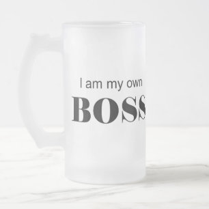 I am my own Boss! Frosted Glass Beer Mug