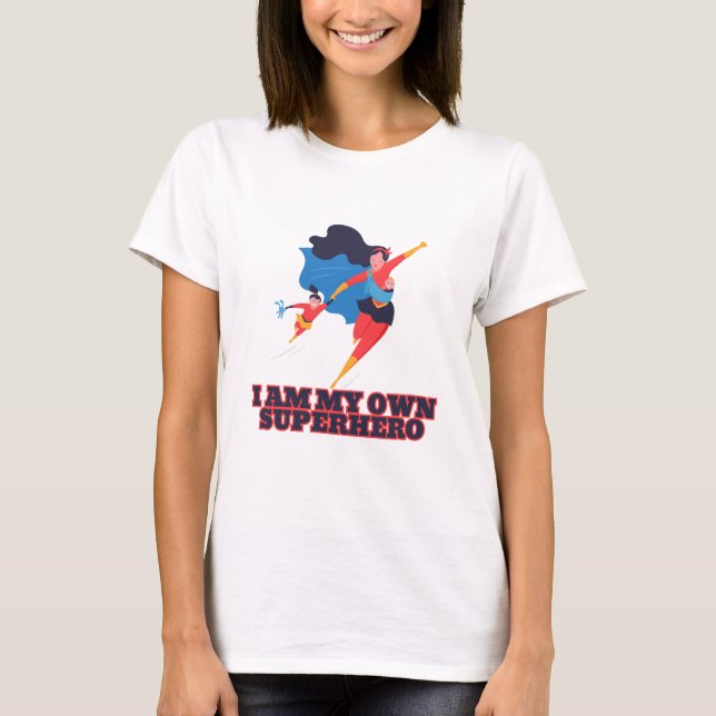 I Am My Own Superhero T-Shirt (Front)