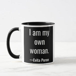 I am my own woman. Evita Peron Mug