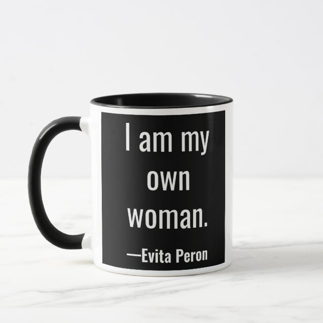 I am my own woman. Evita Peron Mug (Left)