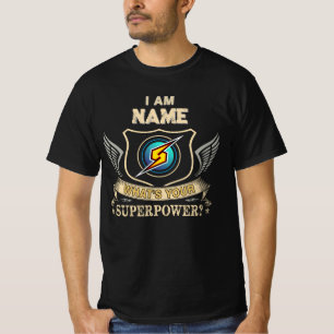 I Am NAME What's Your Superpower T-Shirt