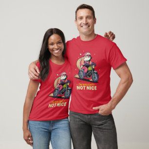 I Am Naughty Not Nice Santa Funny Christmas Gift T-Shirt