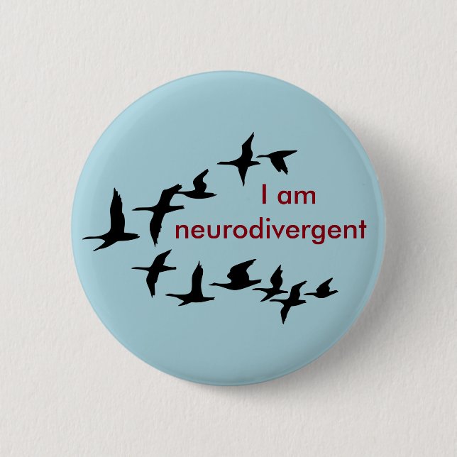 I am neurodivergent 6 cm round badge (Front)