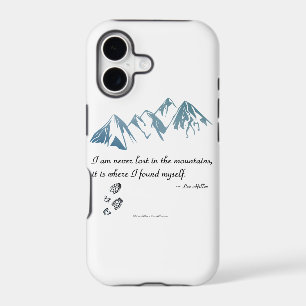 I am never lost in the mountains, it is where...