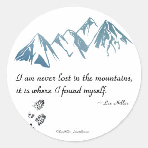 I am never lost in the mountains, it is where... classic round sticker
