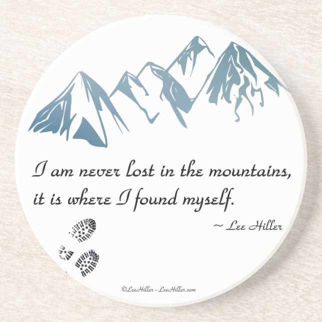 I am never lost in the mountains, it is where... coaster (Front)
