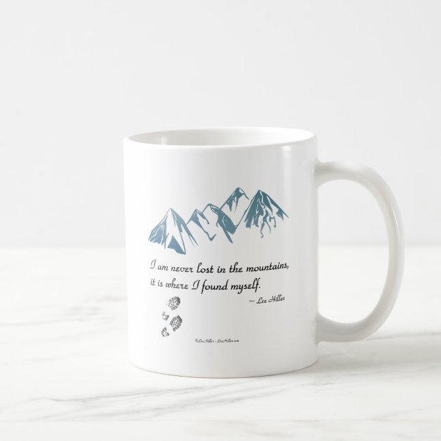 I am never lost in the mountains, it is where... coffee mug (Right)