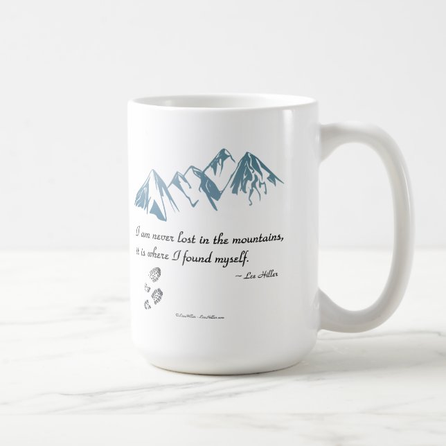 I am never lost in the mountains, it is where... coffee mug (Right)