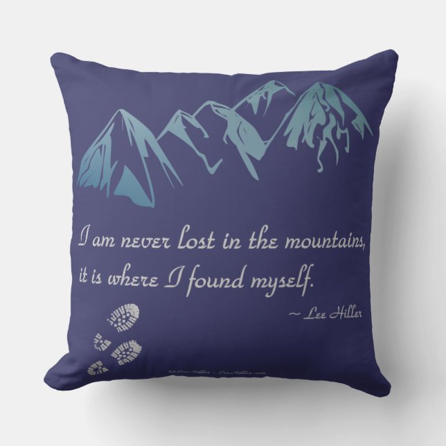 I am never lost in the mountains, it is where... cushion (Front)
