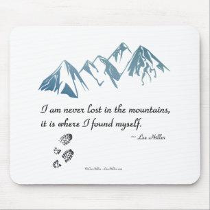 I am never lost in the mountains, it is where... mouse mat