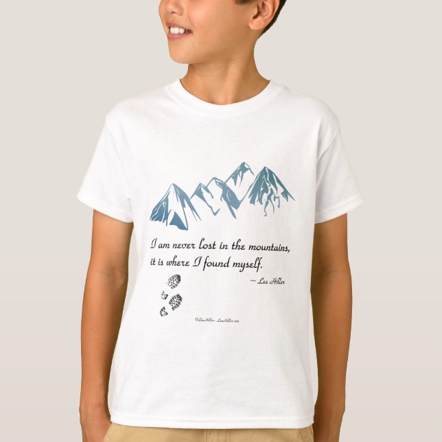 I am never lost in the mountains, it is where... T-Shirt (Front)
