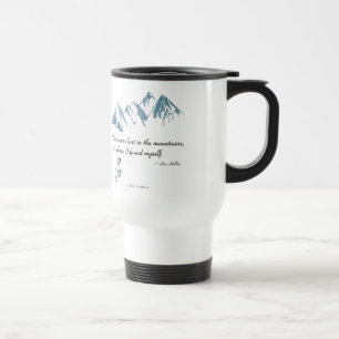 I am never lost in the mountains, it is where... travel mug