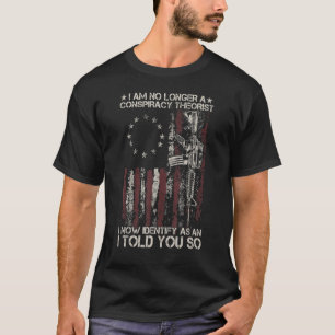 I Am No Longer A Conspiracy Theorist American Flag T-Shirt