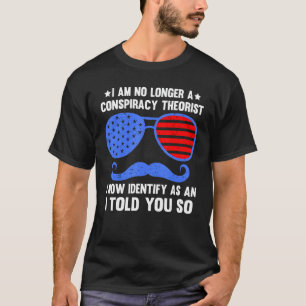 I Am No Longer A Conspiracy Theorist Vintage Distr T-Shirt