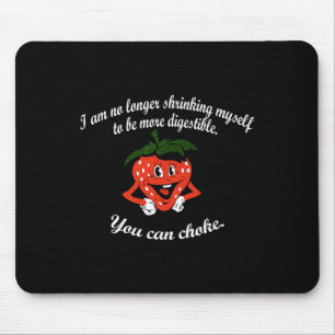 I Am No Longer Shrinking Myself Strawberry Boxing Mouse Mat