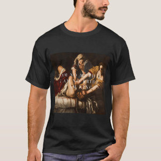 i am no mother i am no bride i am king T-Shirt