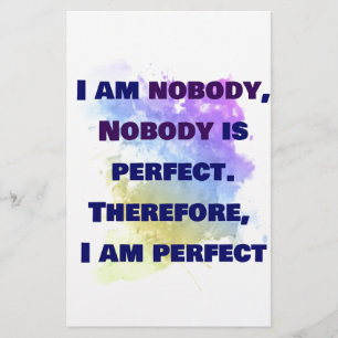 I am nobody, I am perfect. FUNNY and Colourful Stationery
