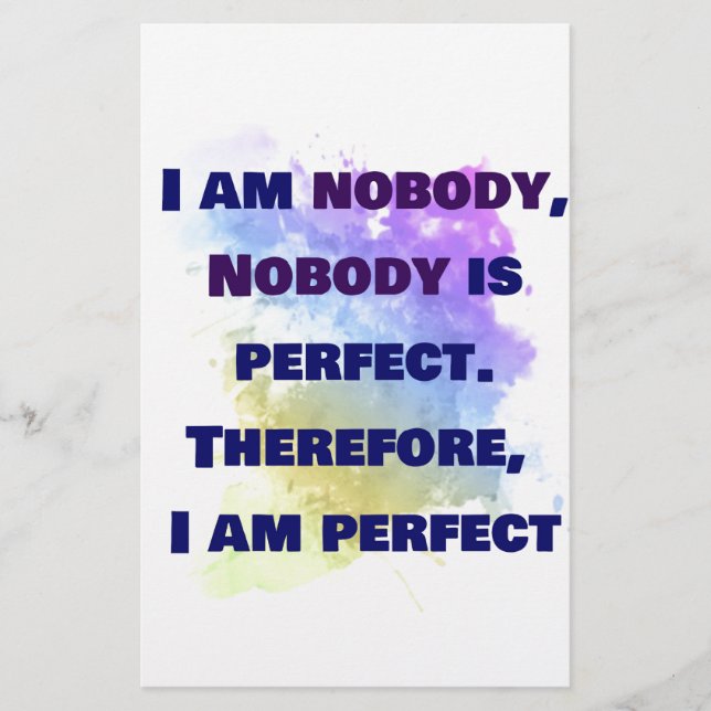 I am nobody, I am perfect.  FUNNY and Colourful Stationery (Front)