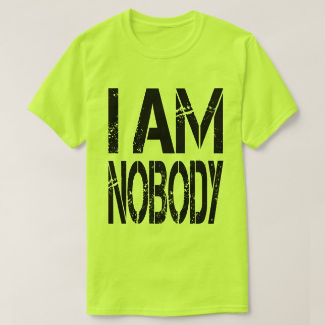 I Am Nobody T-Shirt (Design Front)